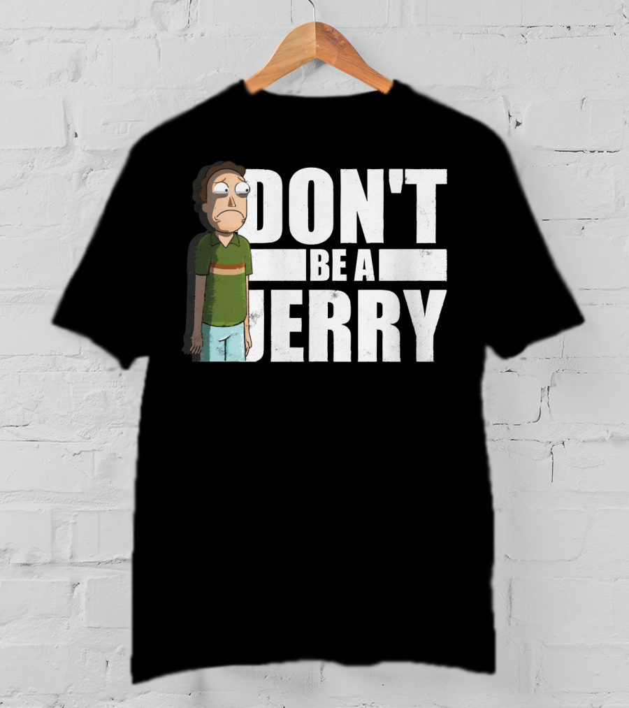 Rick And Morty Don't Be A Jerry T-Shirt