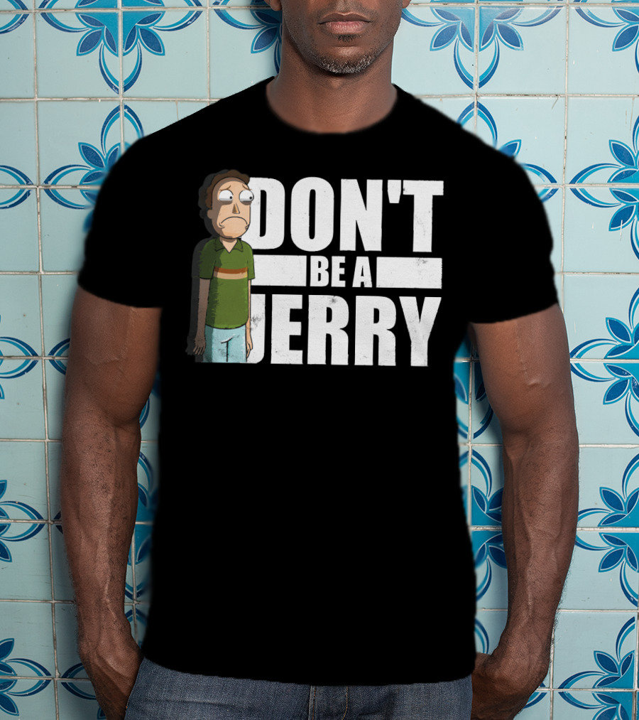 Rick And Morty Don't Be A Jerry T-Shirt
