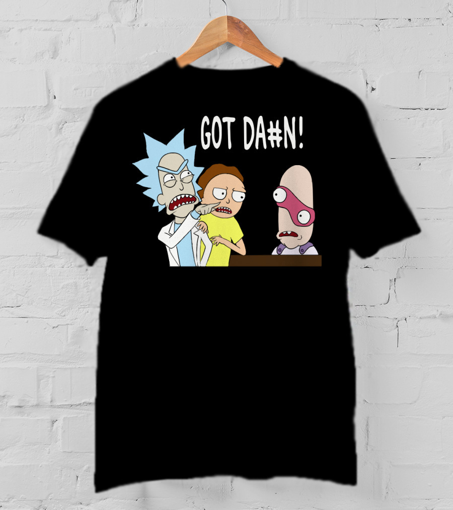Got Da#n Rick And Morty Meme Funny Moment T-Shirt