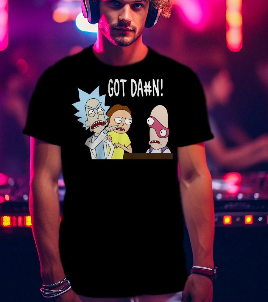 Got Da#n Rick And Morty Meme Funny Moment T-Shirt