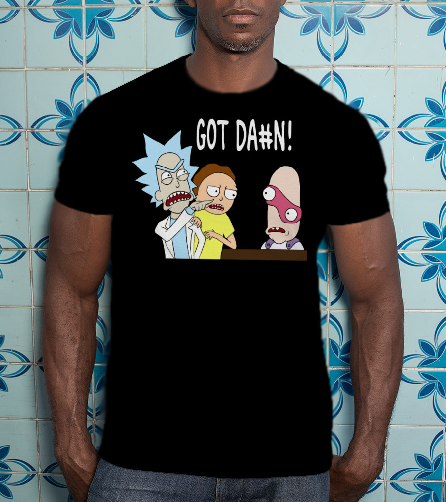 Got Da#n Rick And Morty Meme Funny Moment T-Shirt