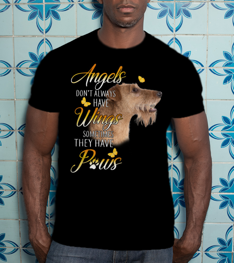 Angels Don't Always Have Wings Sometimes They Have Paws Airedale Terrier T-Shirt