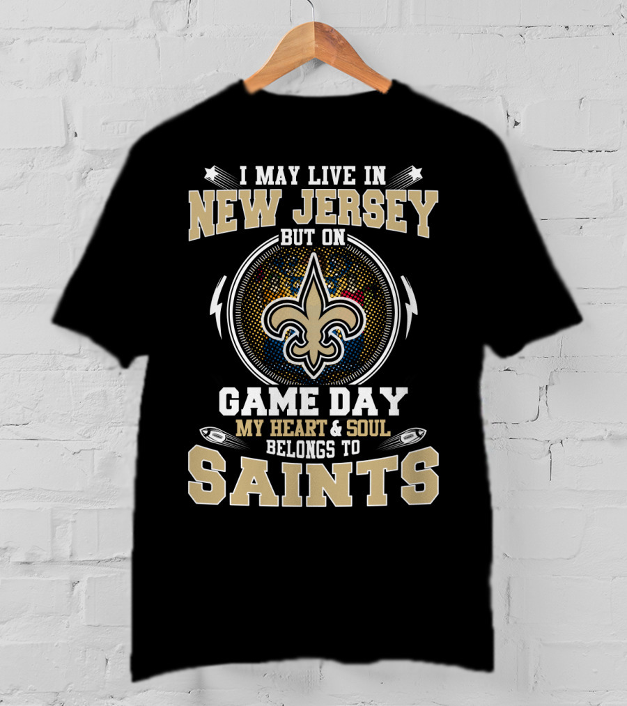 New Jersey Game Day My Heart And Soul Belongs To Saints T-Shirt