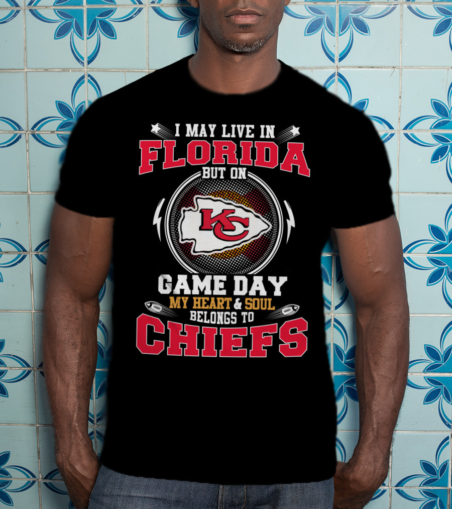 I May Live In Florida But On Game Day My Heart & Soul Belongs To Chiefs Kc T-Shirt
