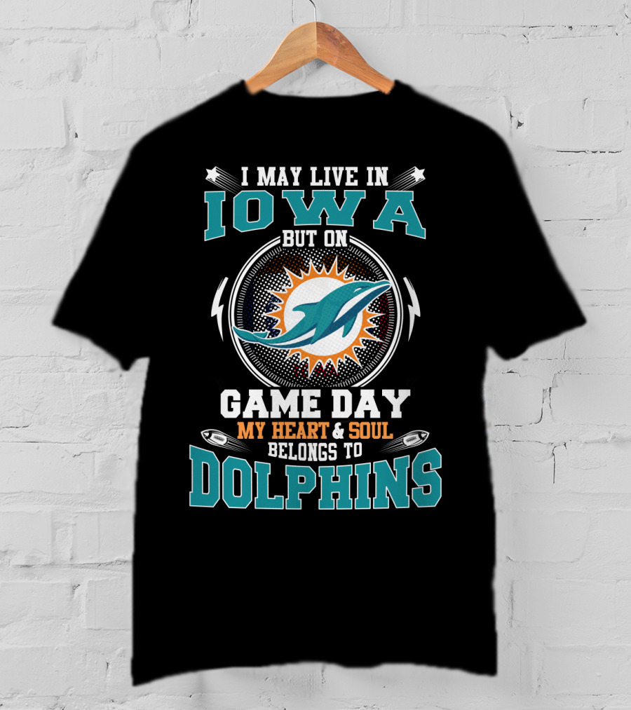 Iowa Fan With Heart And Soul Belonging To Dolphins On Game Day T-Shirt