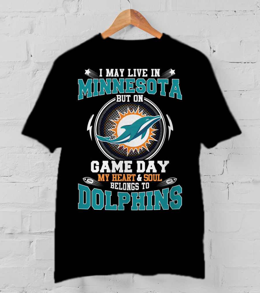 Minnesota But On Game Day My Heart & Soul Belongs To Dolphins T-Shirt