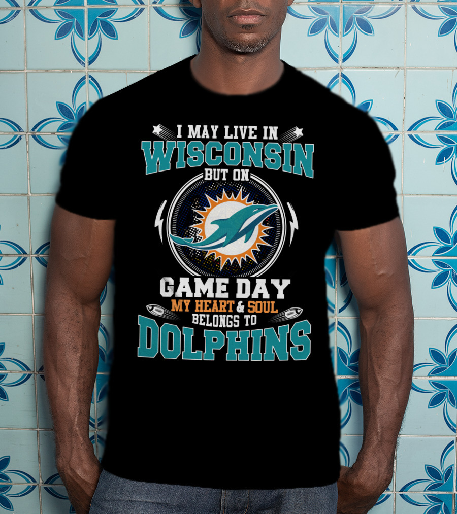 Wisconsin Game Day My Heart & Soul Belongs To Dolphins T-Shirt