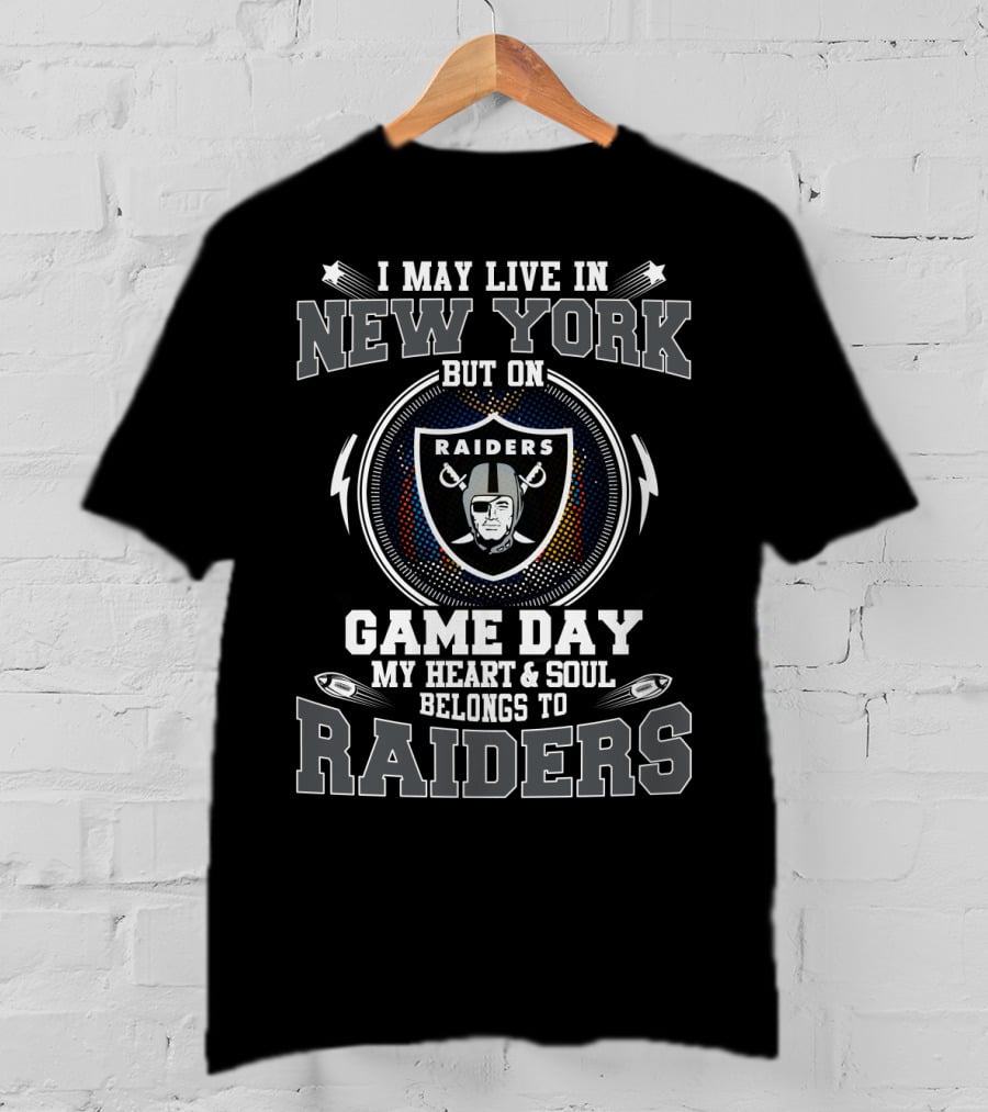 Raiders New York Game Day Heart And Soul Belongs To Raiders T-Shirt