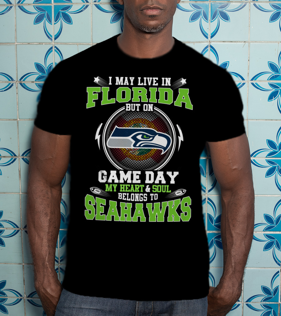 I May Live In Florida But On Game Day My Heart & Soul Belongs To Seahawks T-Shirt