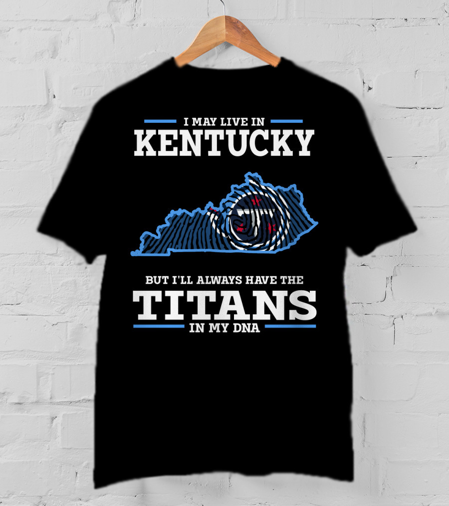 Kentucky Titans In My Dna T-Shirt
