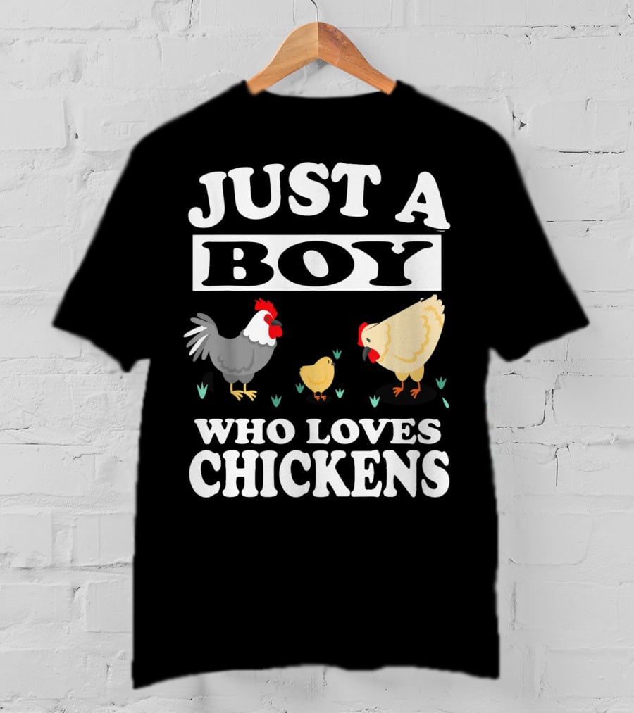 Just A Boy Who Loves Chickens Farm Chicken Rooster Hen Chicks T-Shirt