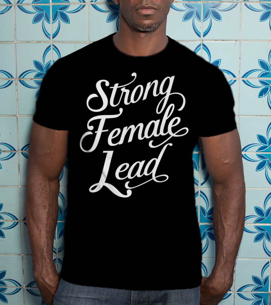 Strong Female Lead Feminist Girl Power Actress Audition T-Shirt