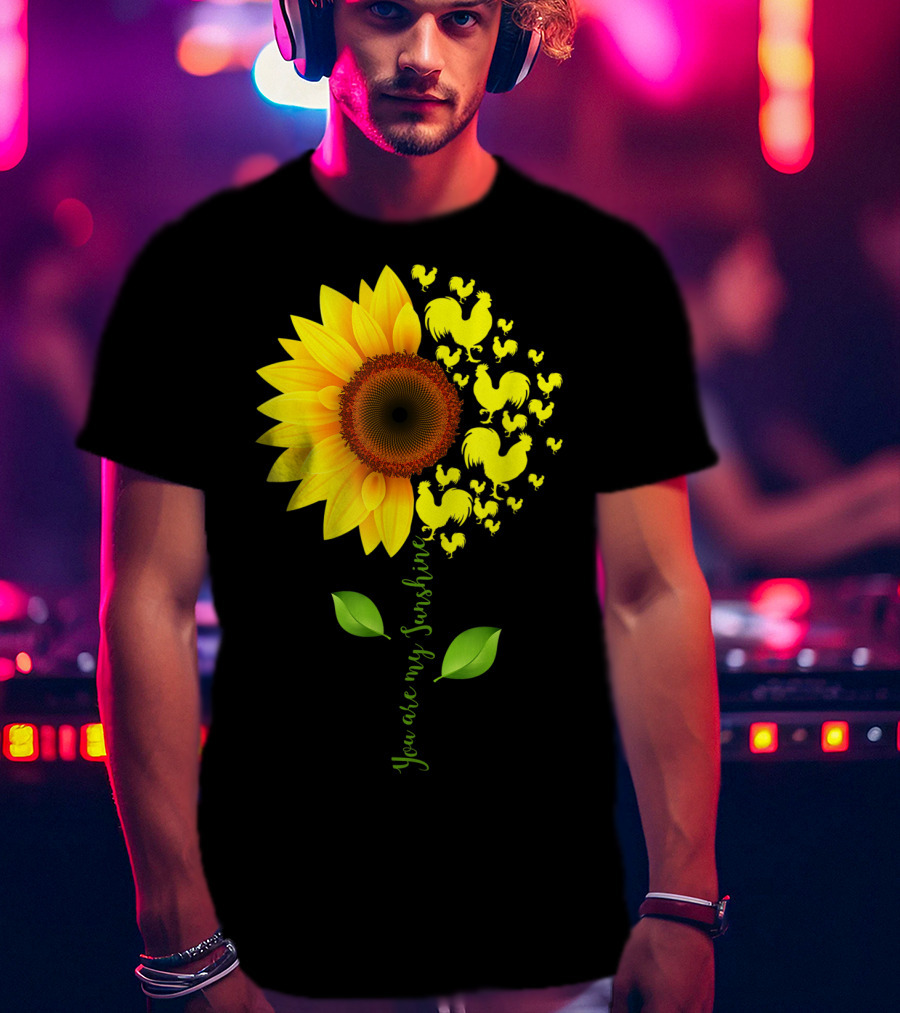 You Are My Sunshine Sunflower Rooster Chickens Farmer T-Shirt