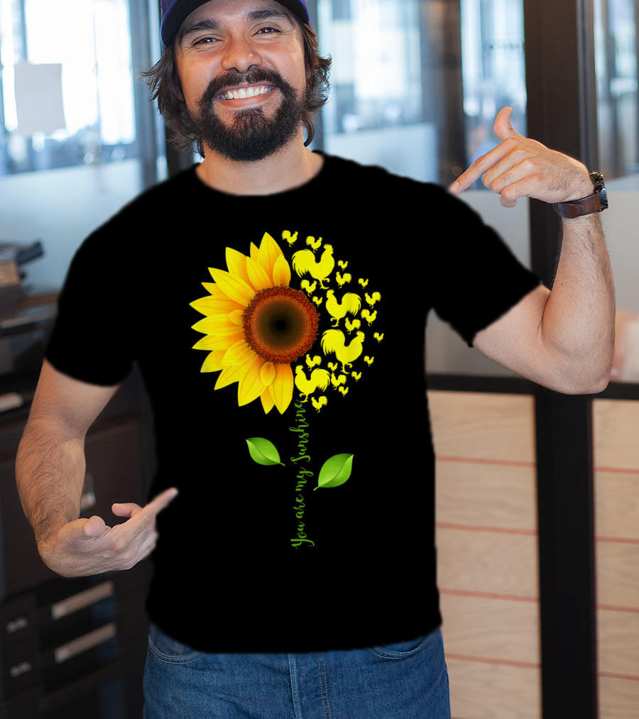 You Are My Sunshine Sunflower Rooster Chickens Farmer T-Shirt