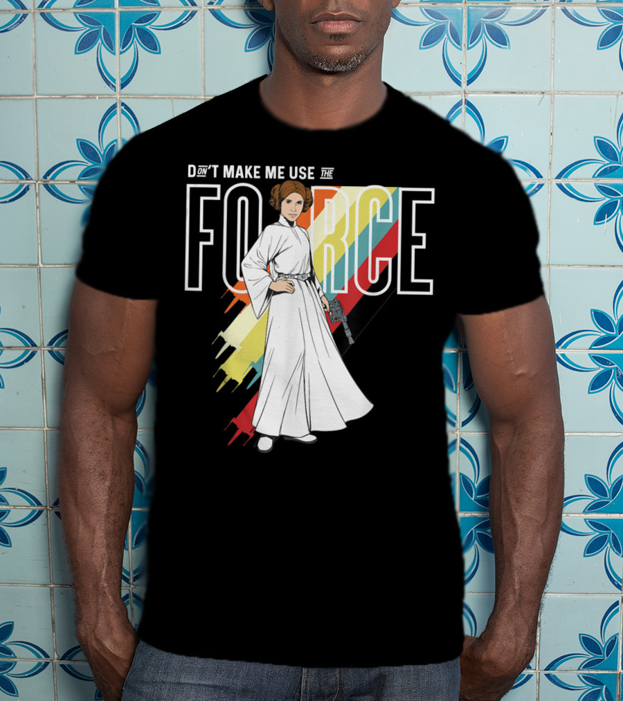 Don't Make Me Use The Force Princess Leia T-Shirt
