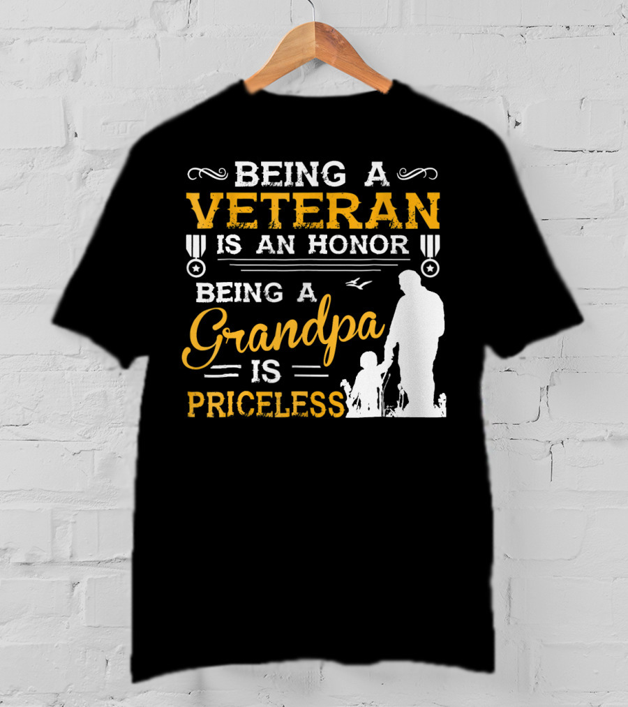 Being A Veteran Is An Honor Being A Grandpa Is Priceless T-Shirt