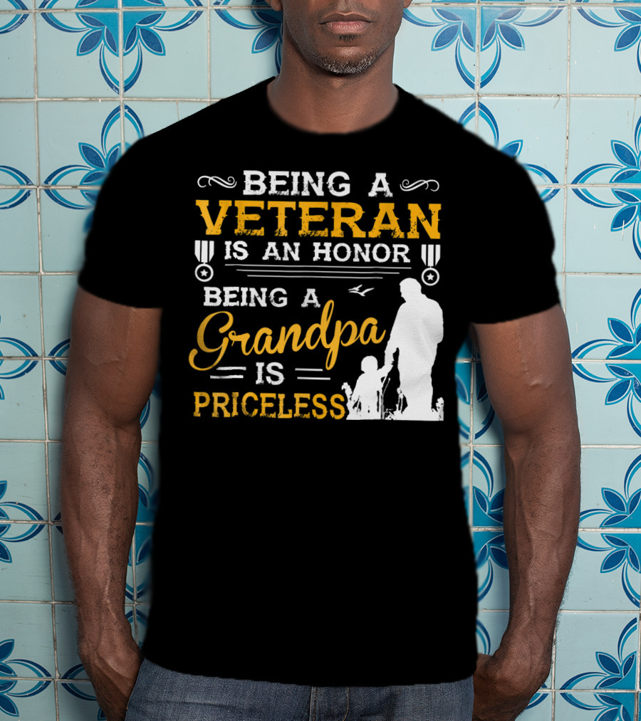 Being A Veteran Is An Honor Being A Grandpa Is Priceless T-Shirt