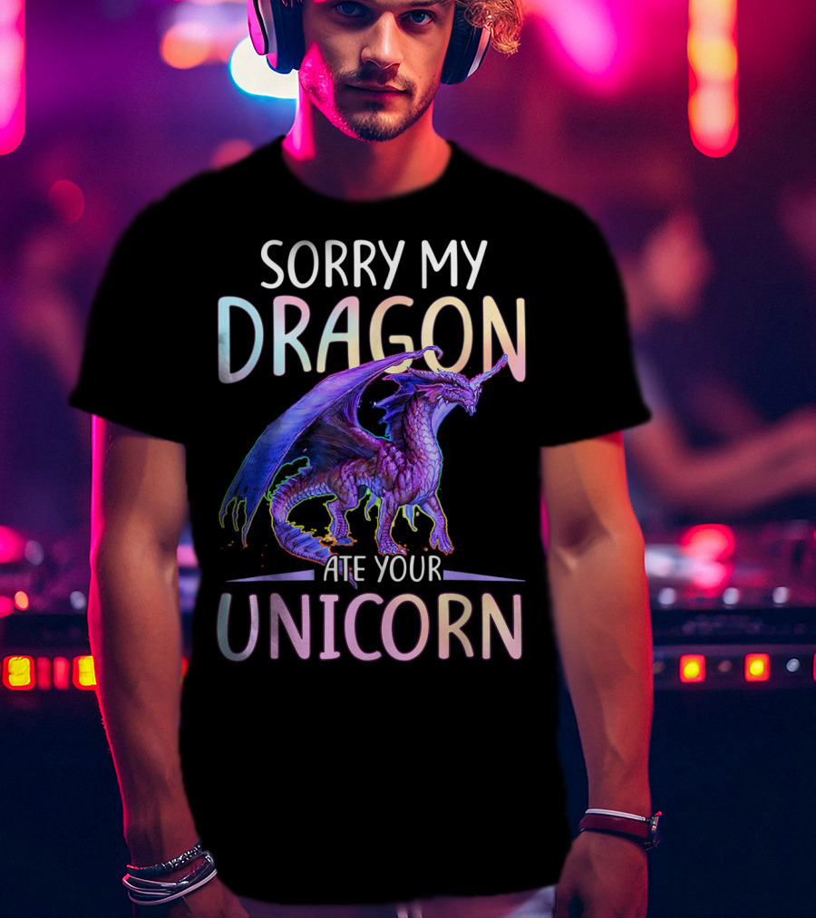 Sorry My Dragon Ate Your Unicorn T-Shirt