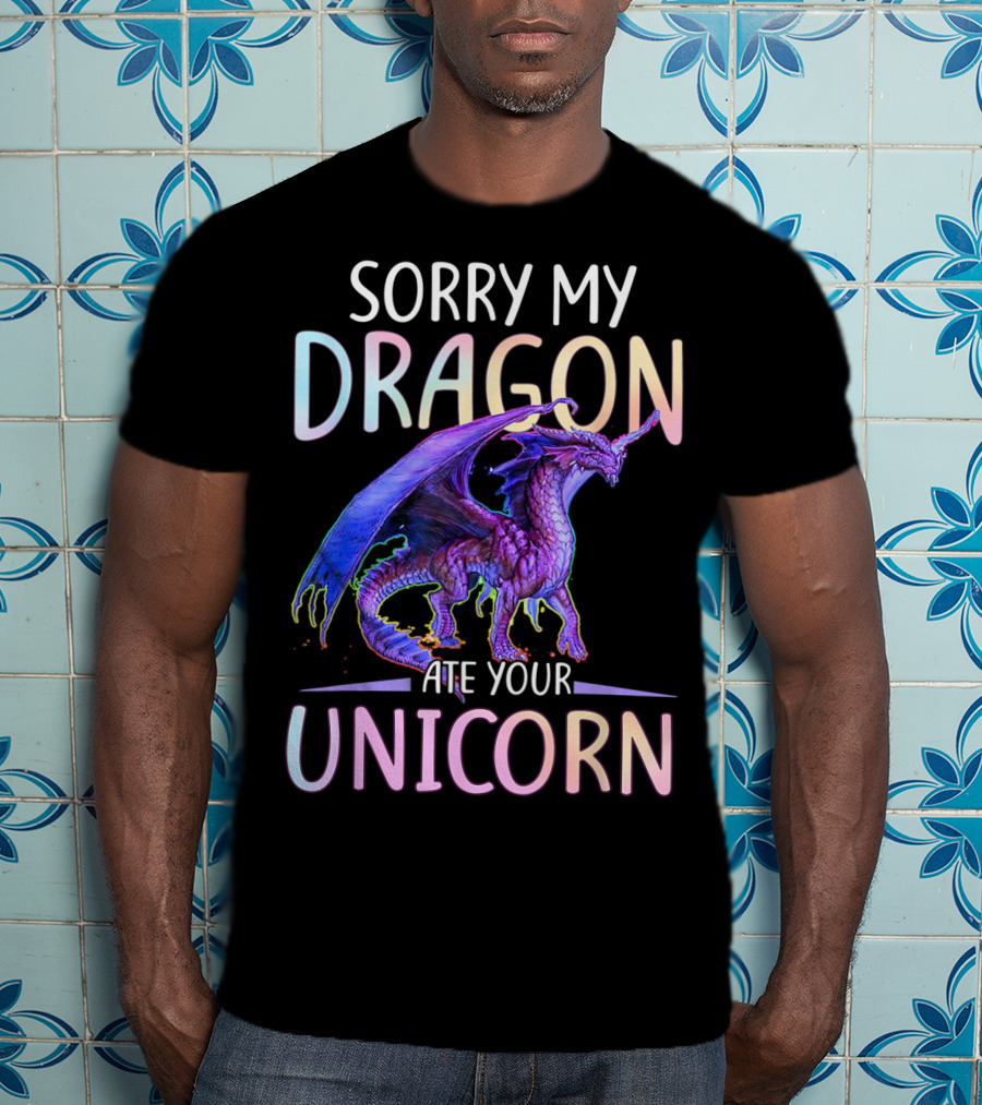 Sorry My Dragon Ate Your Unicorn T-Shirt
