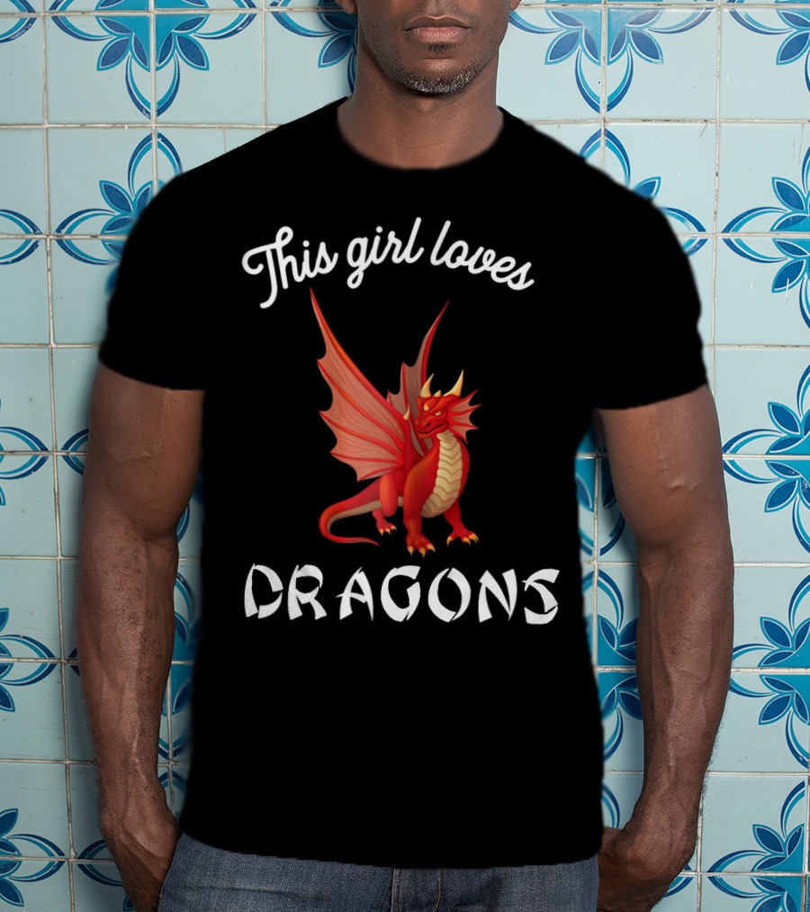 This Girl Loves Dragons Red Dragon Clothing Fun T-Shirt