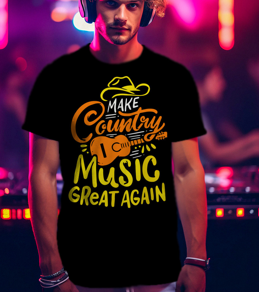 MAKE COUNTRY MUSIC GREAT AGAIN Guitar Hat T-Shirt