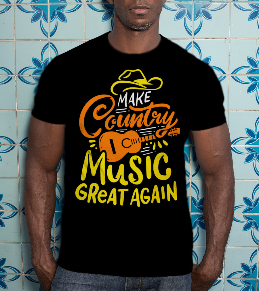 MAKE COUNTRY MUSIC GREAT AGAIN Guitar Hat T-Shirt