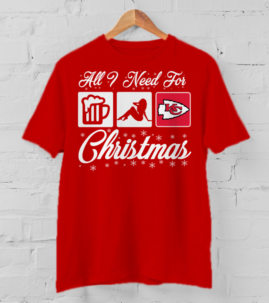 All I Need For Christmas Beer Pin-Up Chiefs T-Shirt