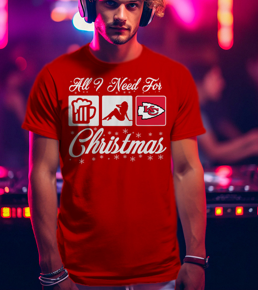 All I Need For Christmas Beer Pin-Up Chiefs T-Shirt