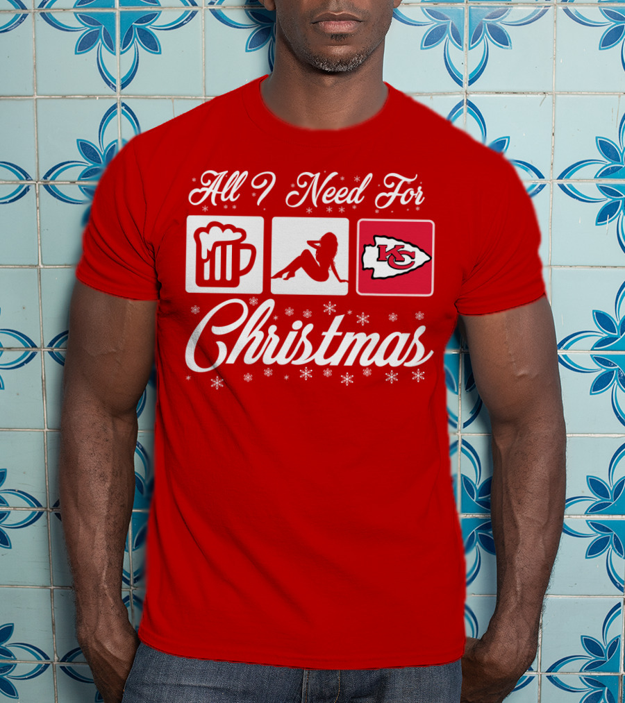 All I Need For Christmas Beer Pin-Up Chiefs T-Shirt