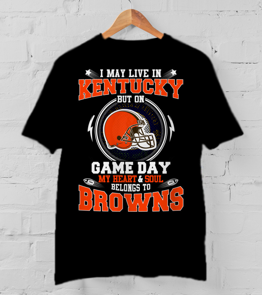 Kentucky Heart And Soul Game Day Belongs To Browns T-Shirt