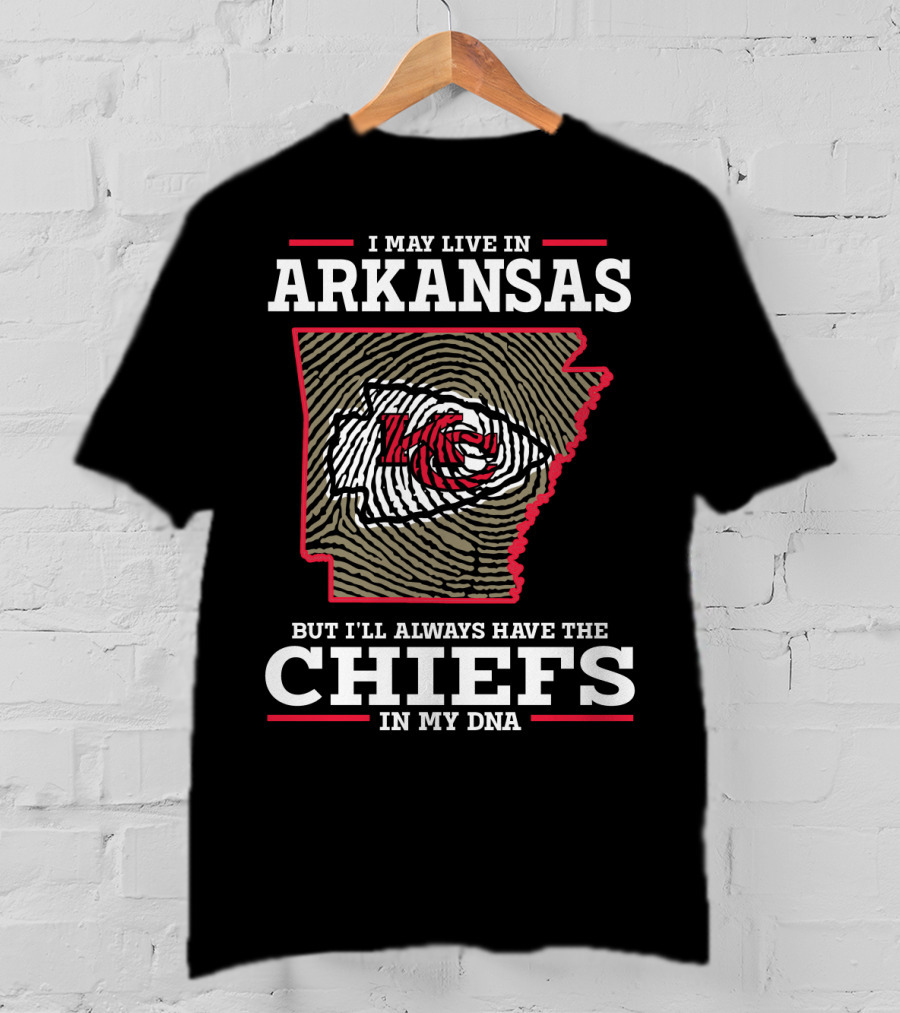 I May Live In Arkansas But I'll Always Have The Chiefs In My DNA T-Shirt