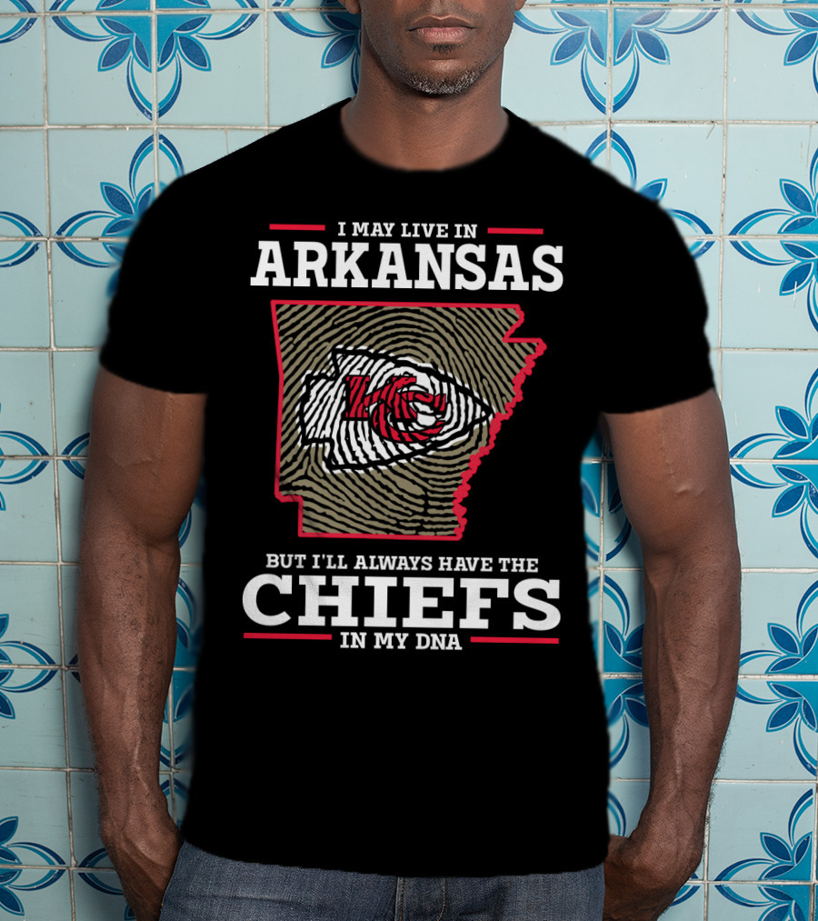 I May Live In Arkansas But I'll Always Have The Chiefs In My DNA T-Shirt