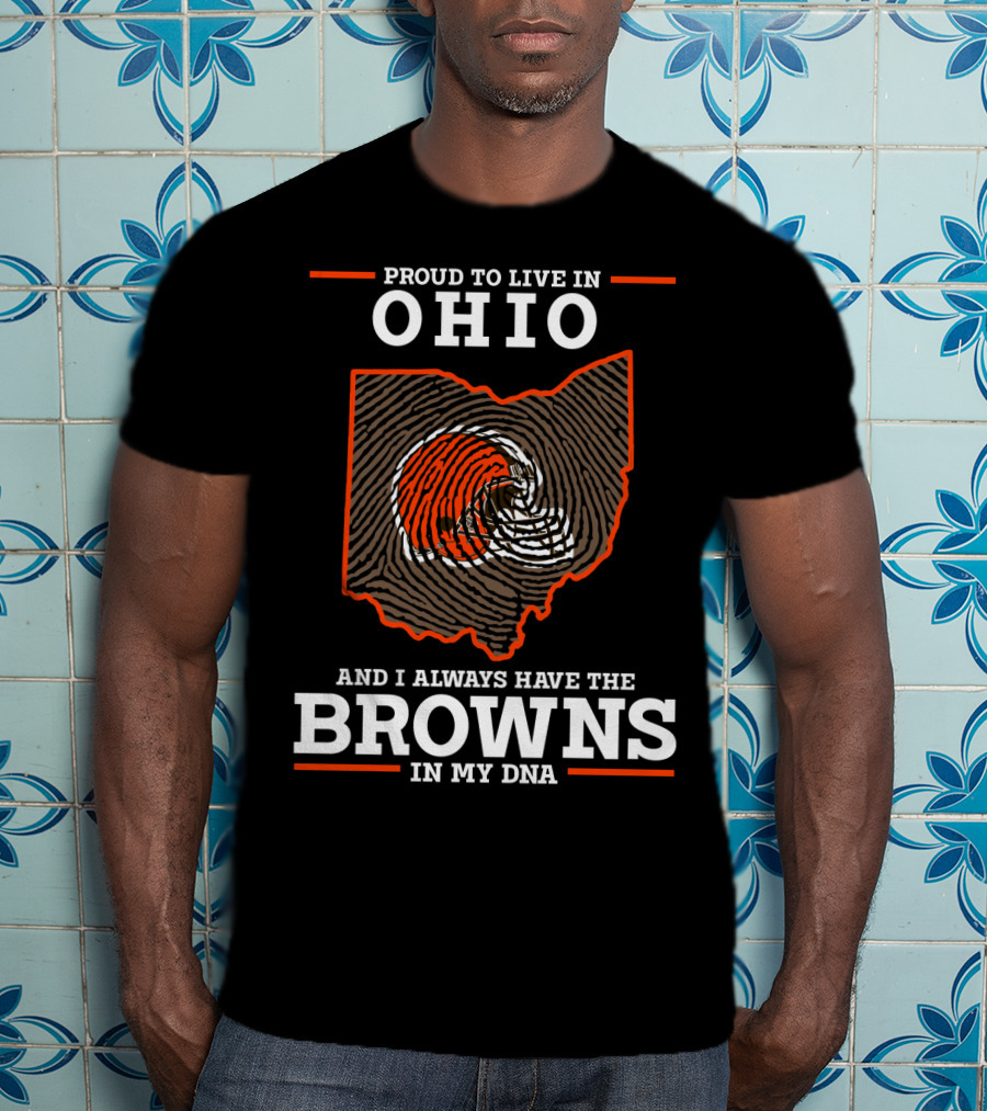 Proud To Live IN Ohio Browns IN My Dna T-Shirt