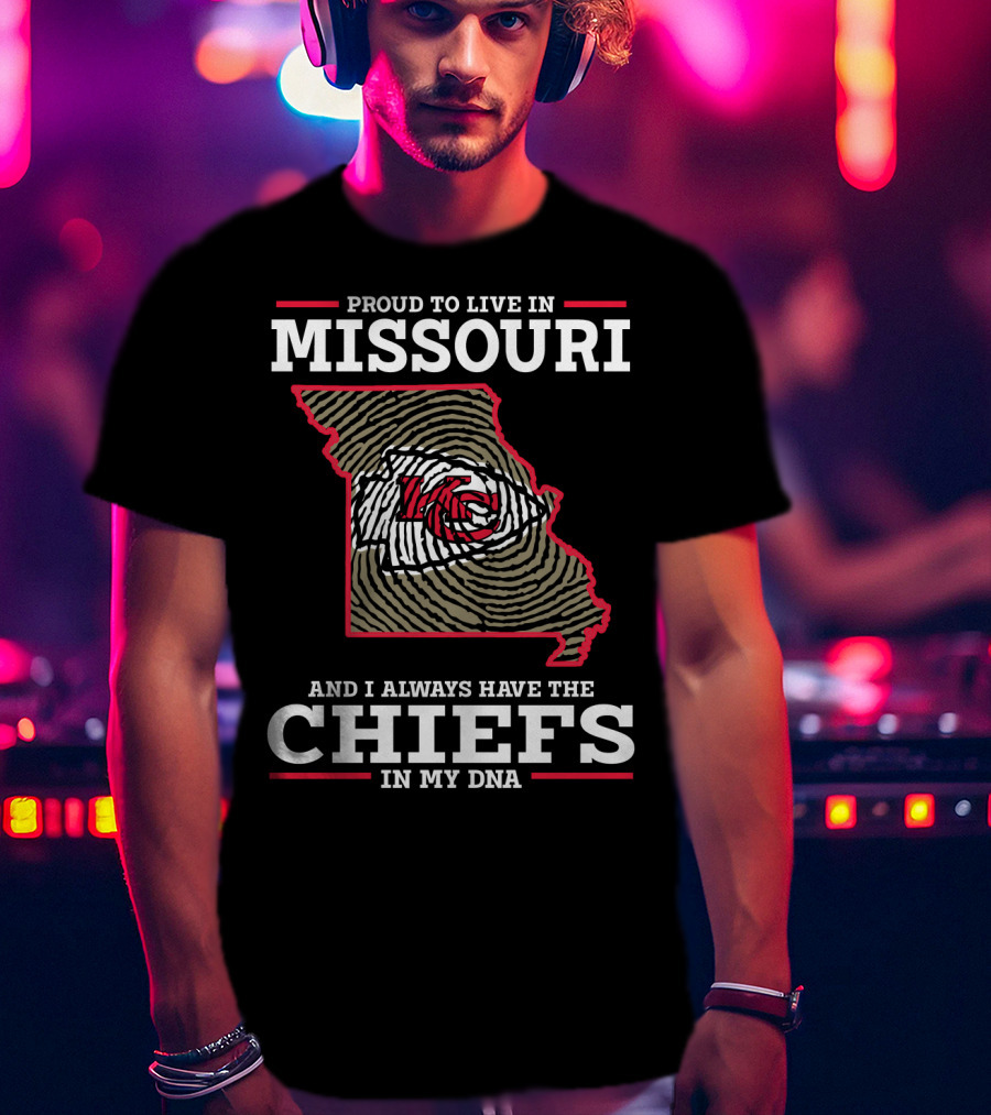 Proud To Live In Missouri Chiefs In My DNA T-Shirt
