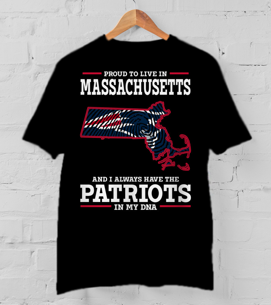 Proud To Live In Massachusetts Patriots In My DNA T-Shirt