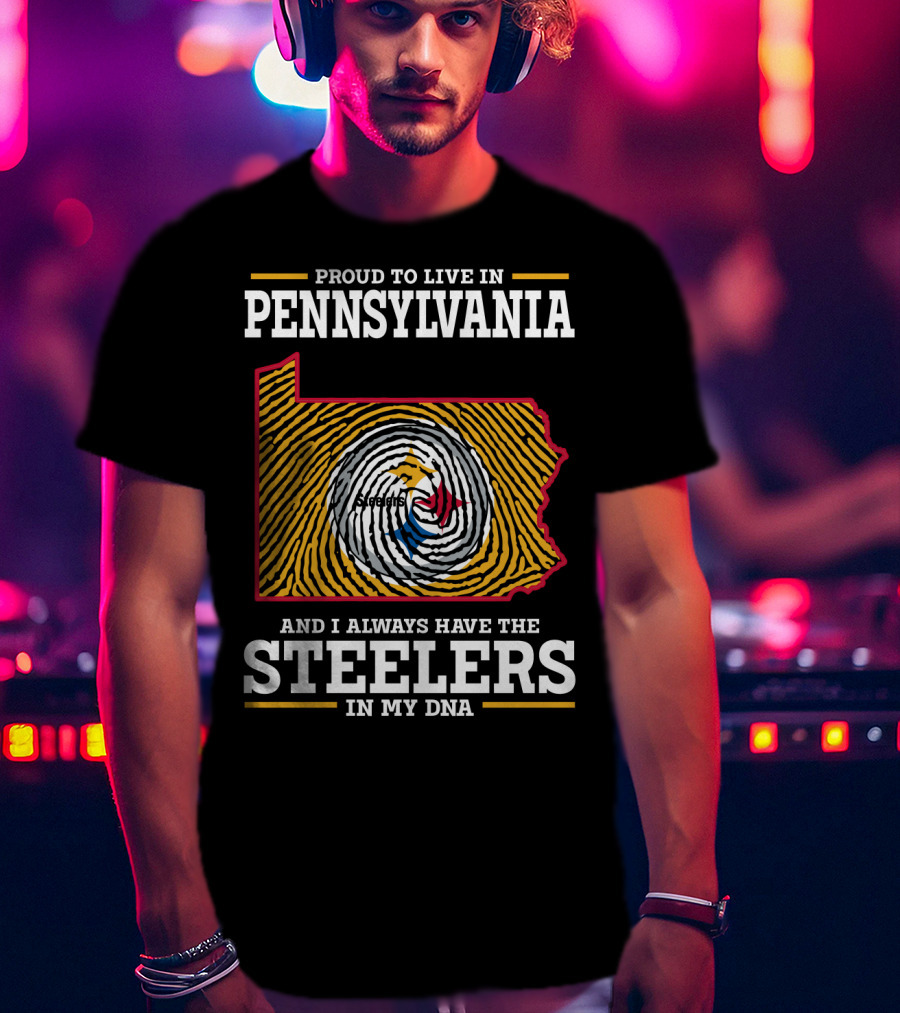 Proud To Live In Pennsylvania Steelers In My Dna T-Shirt