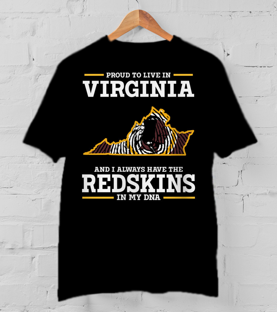 Proud To Live In Virginia Redskins In My Dna T-Shirt