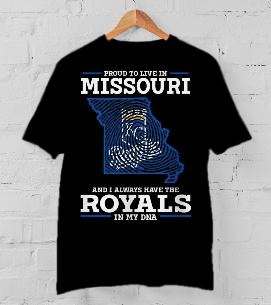 Proud To Live In Missouri And Always Have The Royals In My DNA T-Shirt