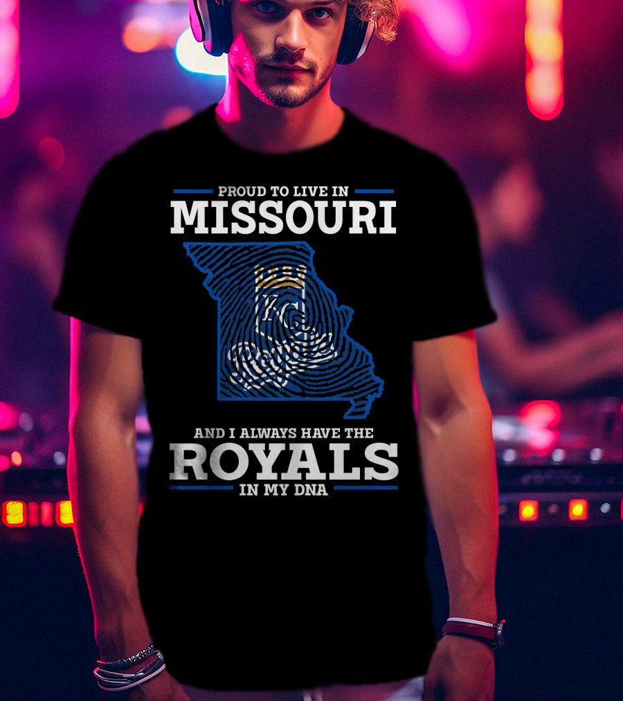 Proud To Live In Missouri And Always Have The Royals In My DNA T-Shirt