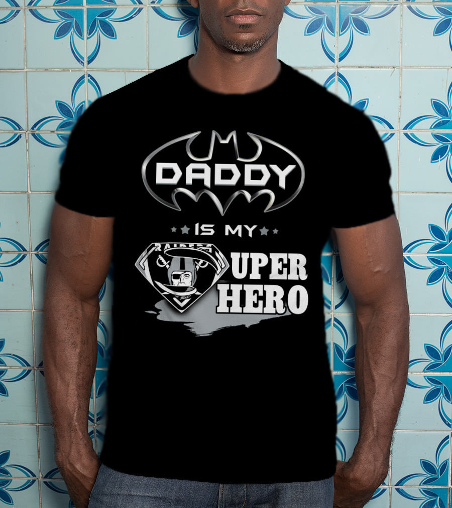 Raiders Daddy Is My Super Hero T-Shirt