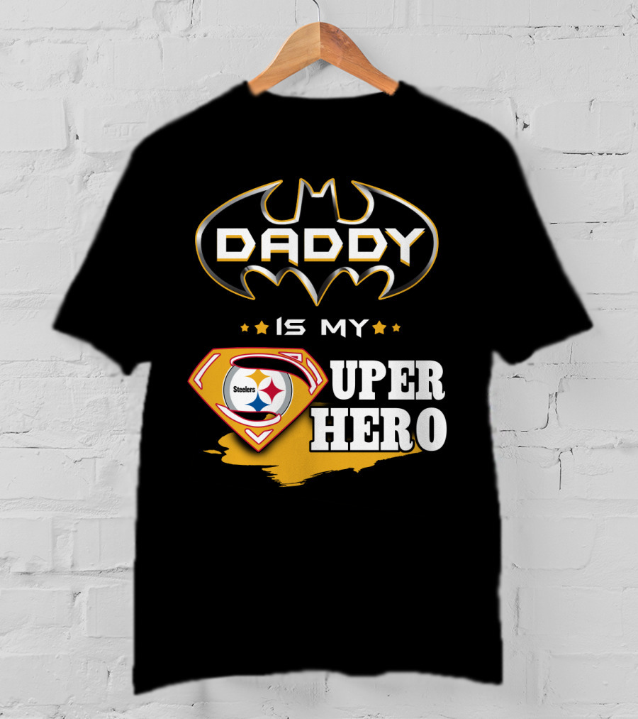 Steelers Daddy Is My Superhero T-Shirt