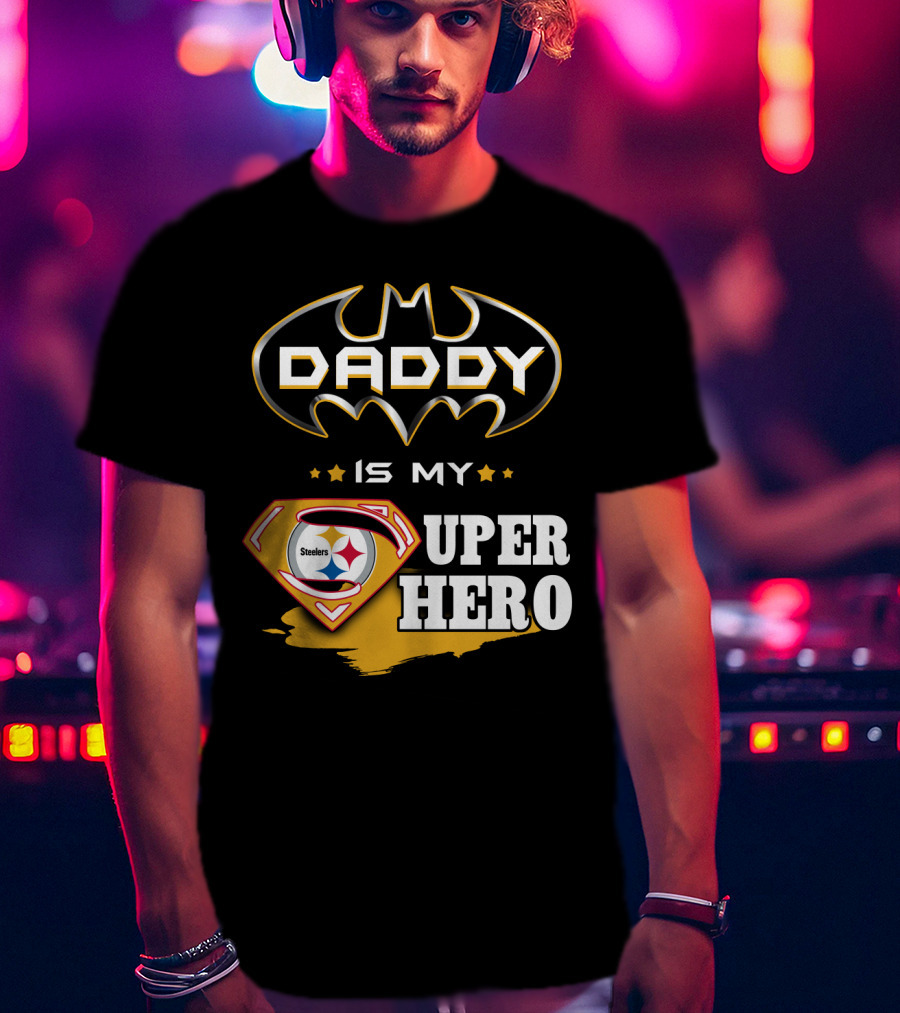 Steelers Daddy Is My Superhero T-Shirt