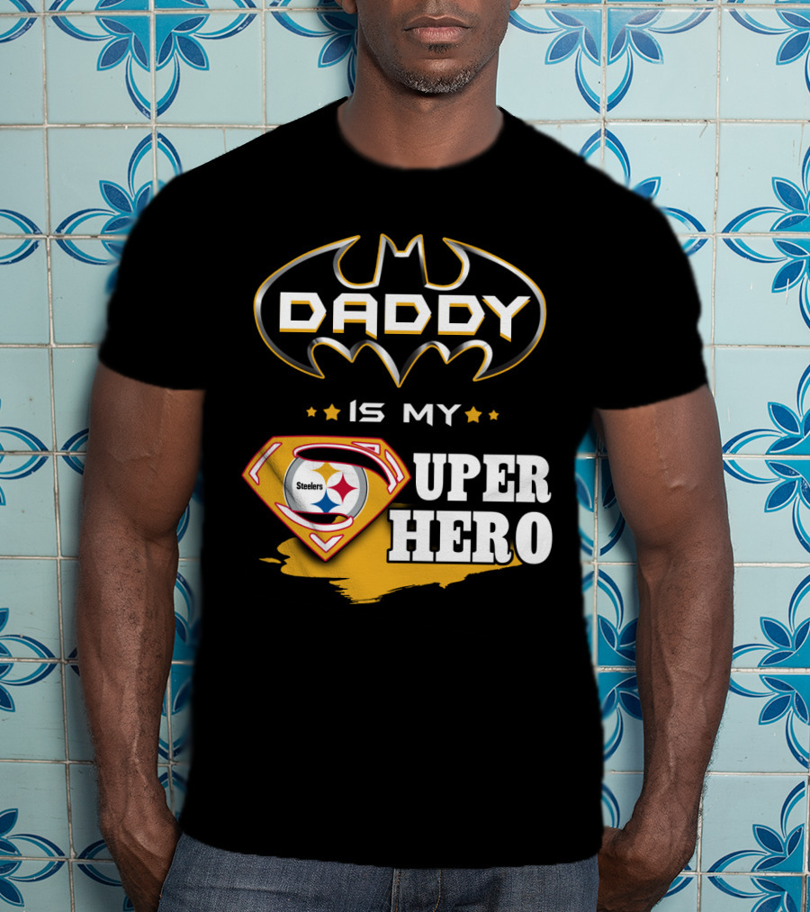Steelers Daddy Is My Superhero T-Shirt