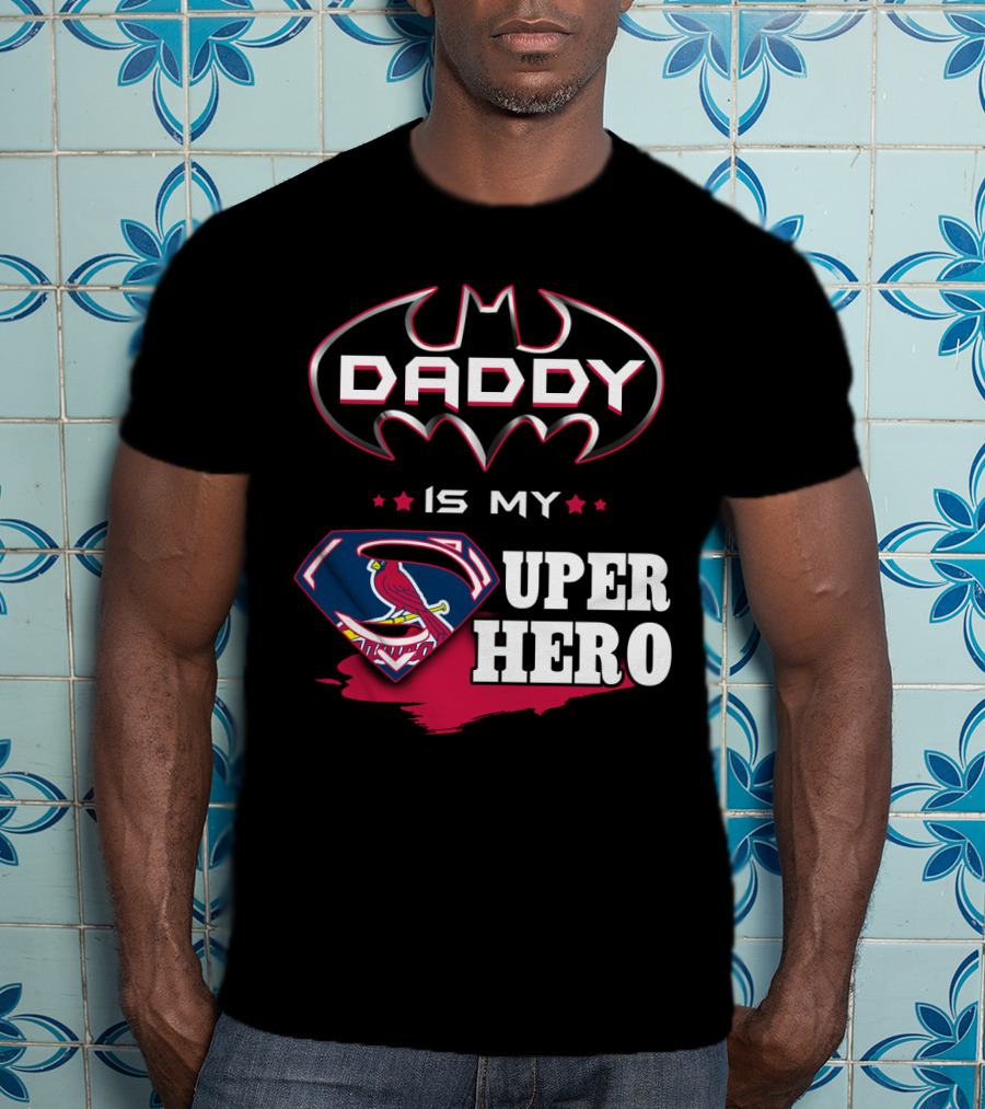 Daddy Is My Superhero STL Cardinals Batman Superman Mashup T-Shirt