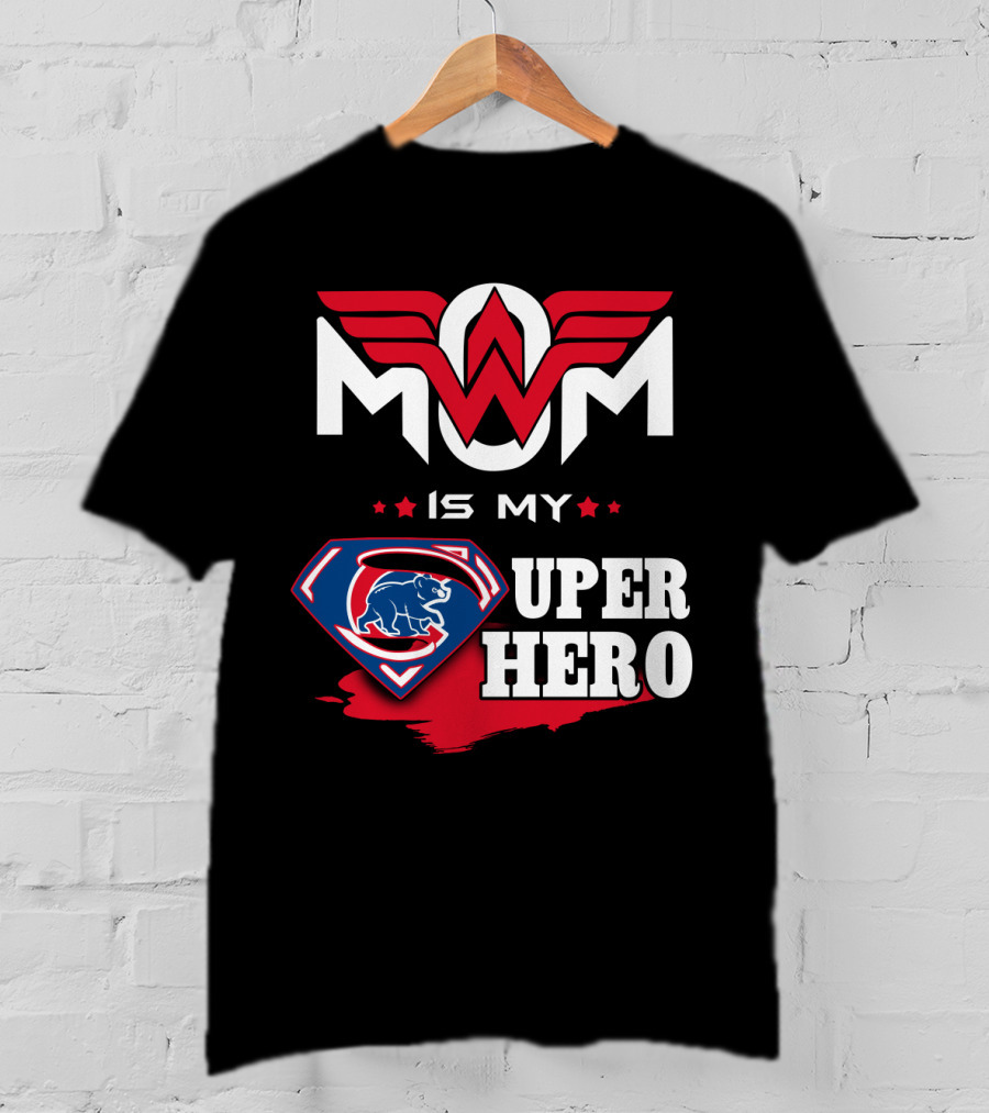 Mom Is My Super Hero Cubs T-Shirt