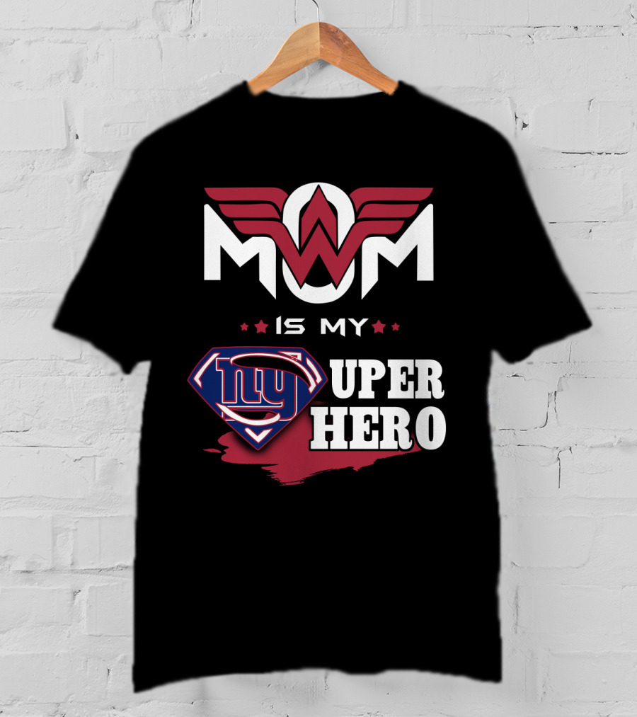 Mom Is My Giants Super Hero T-Shirt
