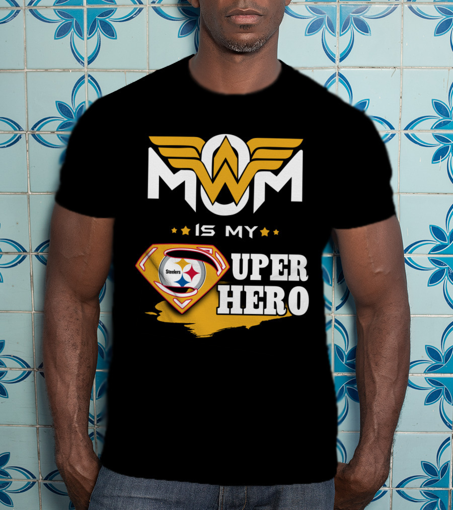 Mom Is My Steelers Super Hero T-Shirt