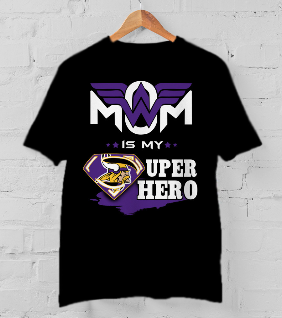 Mom Is My Vikings Super Hero T-Shirt