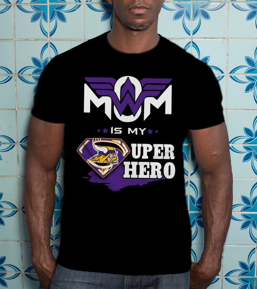 Mom Is My Vikings Super Hero T-Shirt