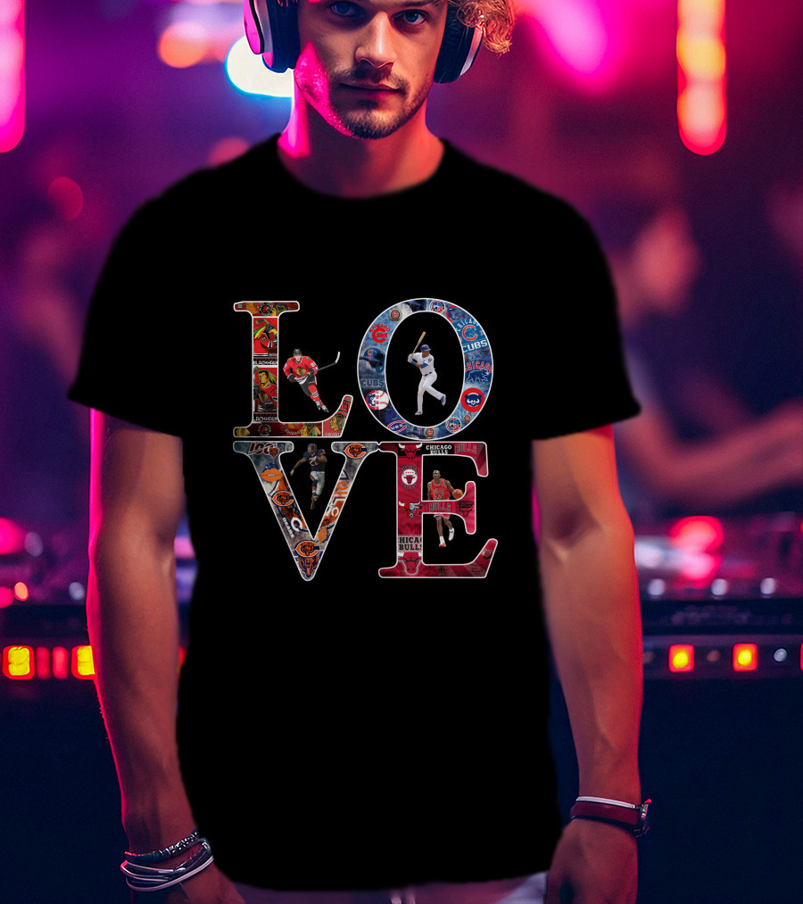 Chicago Sports LOVE Cubs Bears Bulls Blackhawks Sox T-Shirt